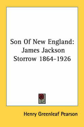 Son of New England: James Jackson Storrow 1864-1926