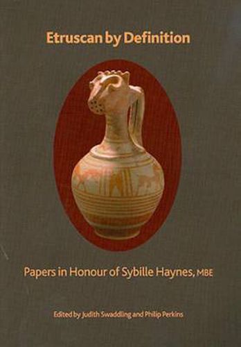 Etruscan by Definition: Papers in Honour of Sybille Haynes