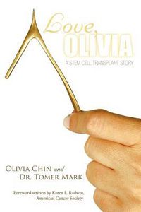 Cover image for Love, Olivia: A Stem Cell Transplant Story