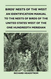 Cover image for Birds' Nests of the West - An Identification Manual to the Nests of Birds of the United States West of the One Hundredth Meridian