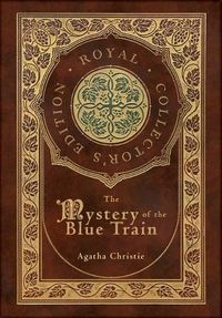 Cover image for The Mystery of the Blue Train (Royal Collector's Edition) (Case Laminate Hardcover with Jacket)