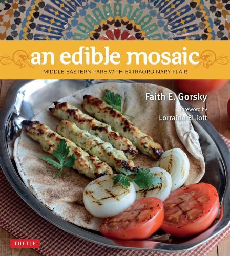 Cover image for Edible Mosaic, An: Middle Eastern Fare with Extraordinary Flair