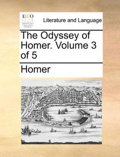 Cover image for The Odyssey of Homer. Volume 3 of 5