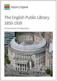 Cover image for The English Public Library 1850-1939: Introductions to Heritage Assets