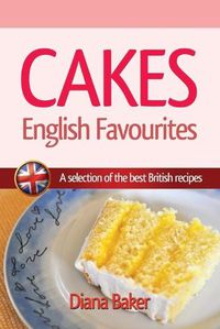 Cover image for Cakes - English Favourites: A Selection of the Best British Recipes