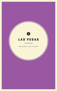 Cover image for Wildsam Field Guides: Las Vegas