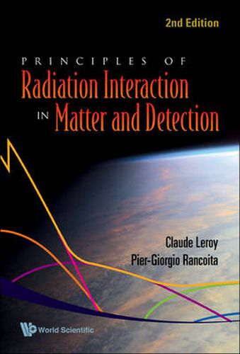 Cover image for Principles Of Radiation Interaction In Matter And Detection (2nd Edition)