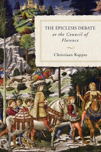 Cover image for The Epiclesis Debate at the Council of Florence