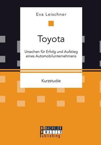 Cover image for Toyota: Ursachen fur Erfolg und Aufstieg eines Automobilunternehmens