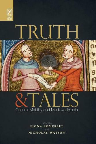 Truth and Tales: Cultural Mobility and Medieval Media