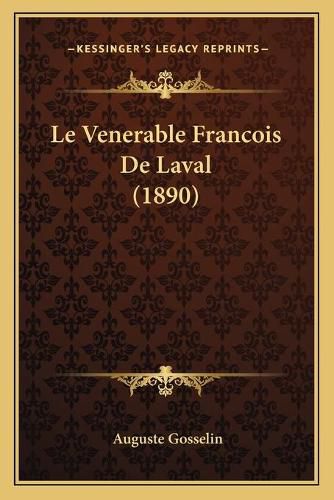 Cover image for Le Venerable Francois de Laval (1890)