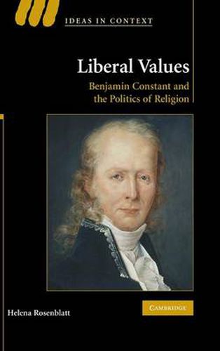 Cover image for Liberal Values: Benjamin Constant and the Politics of Religion