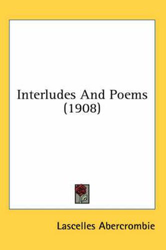 Interludes and Poems (1908)
