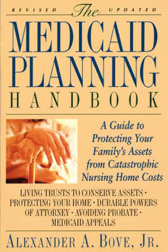 The Medicaid Planning Handbook: A Guide to Protecting Your Family's Assets From Catastrophic Nursing Home Costs