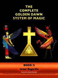 Cover image for The Complete Golden Dawn System of Magic: Book II