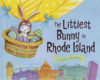 Cover image for The Littlest Bunny in Rhode Island: An Easter Adventure