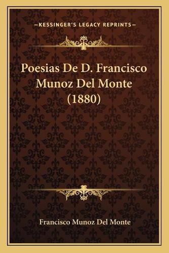 Cover image for Poesias de D. Francisco Munoz del Monte (1880)