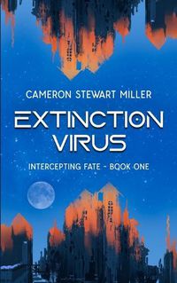 Cover image for Intercepting Fate - Book One: Extinction Virus