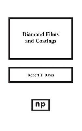 Cover image for Diamond Films and Coatings: Development, Properties and Applications