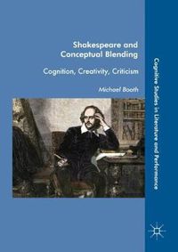 Cover image for Shakespeare and Conceptual Blending: Cognition, Creativity, Criticism