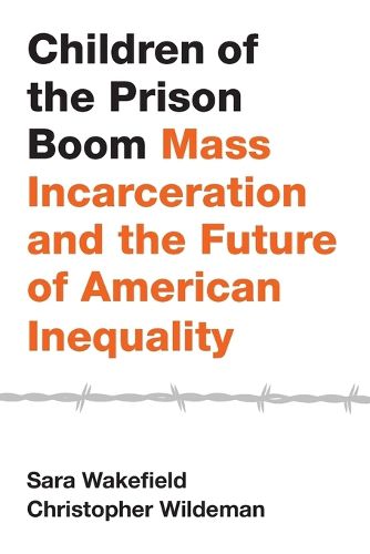 Cover image for Children of the Prison Boom: Mass Incarceration and the Future of American Inequality