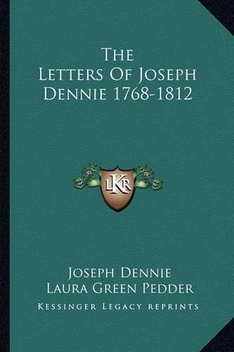 The Letters of Joseph Dennie 1768-1812