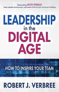 Cover image for Leadership in the Digital Age: How  to  Inspire Your Team