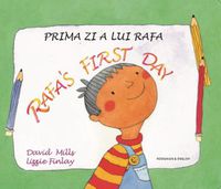 Cover image for Rafa's first day Romanian and English