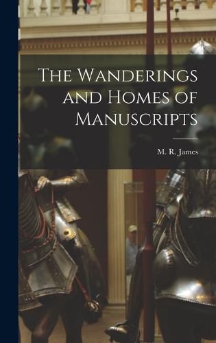 The Wanderings and Homes of Manuscripts