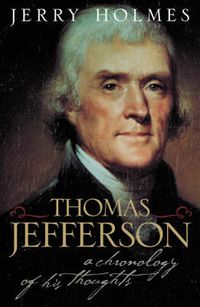 Cover image for Thomas Jefferson: A Chronology of His Thoughts