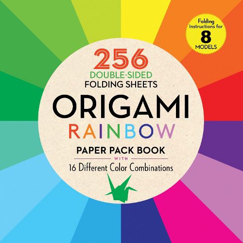 Cover image for Origami Rainbow Paper Pack Book: 256 Double-Sided Folding Sheets (Includes Instructions for 8 Models)