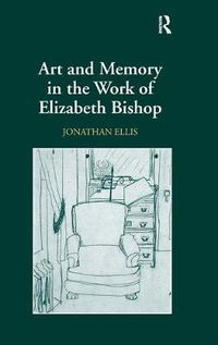 Cover image for Art and Memory in the Work of Elizabeth Bishop