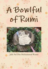 Cover image for A Bowlful of Rumi