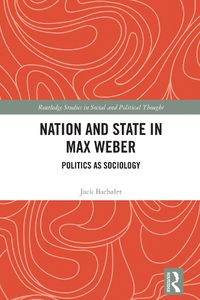 Cover image for Nation and State in Max Weber