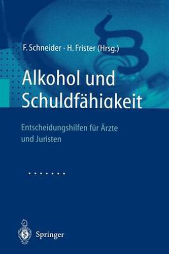 Cover image for Alkohol Und Schuldfahigkeit: Entscheidungshilfen Fur AErzte Und Juristen