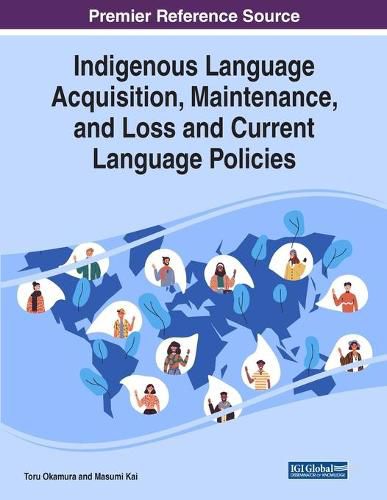 Cover image for Indigenous Language Acquisition, Maintenance, and Loss and Current Language Policies