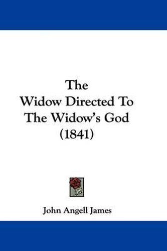 Cover image for The Widow Directed To The Widow's God (1841)