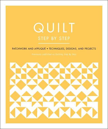 Cover image for Quilt Step by Step: Patchwork and AppliquA (c) - Techniques, Designs, and Projects