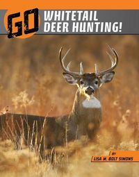 Cover image for Go Whitetail Deer Hunting!