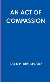 Cover image for An Act of Compassion