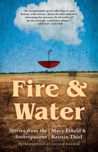 Cover image for Fire & Water: Stories from the Anthropocene