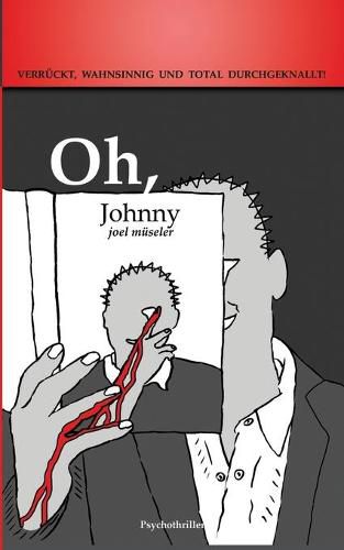 Cover image for Oh, Johnny: Verruckt, wahnsinnig und total durchgeknallt!