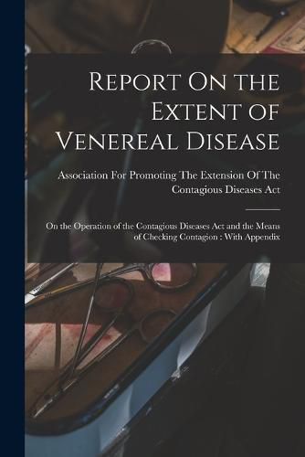 Cover image for Report On the Extent of Venereal Disease