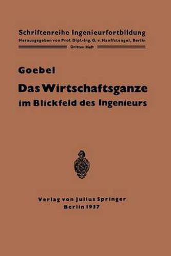 Cover image for Das Wirtschaftsganze Im Blickfeld Des Ingenieurs: Eine Einfuhrung in Die Volkswirtschaft