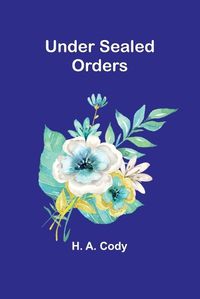 Cover image for Under Sealed Orders