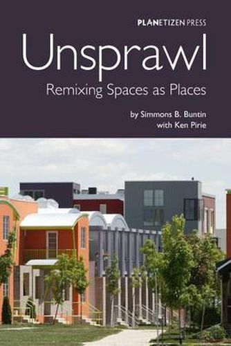 Cover image for Unsprawl: Remixing Spaces as Places