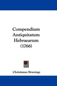 Cover image for Compendium Antiquitatum Hebraearum (1766)