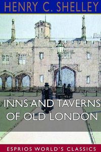 Cover image for Inns and Taverns of Old London (Esprios Classics)