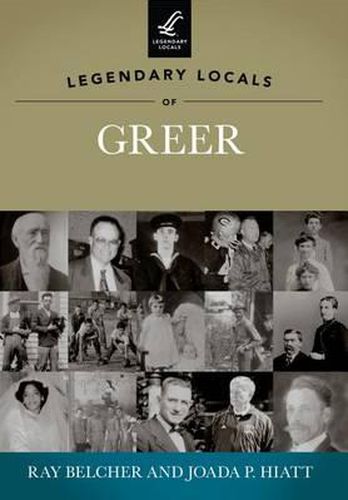 Cover image for Legendary Locals of Greer: South Carolina