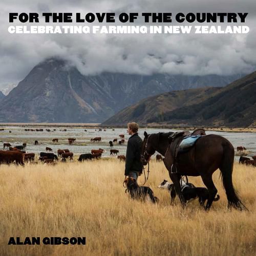 Cover image for For the Love of the Country: Celebrating farming in New Zealand